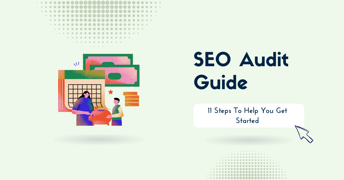 How To Perform An SEO Audit For Free in 11 Easy Steps [Ultimate Guide For Beginners]